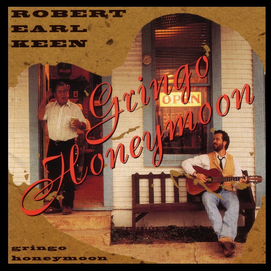 Robert Earl Keen - Gringo Honeymoon